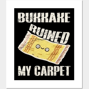 Bukkake Ruined My Carpet Posters and Art